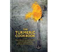 The Turmeric Cookbook: Discover the health benefits and uses of turmeric with 50 delicious recipes (Aster Cookbooks)