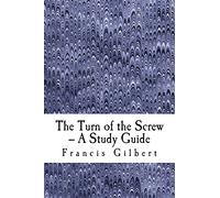 The Turn of the Screw -- A Study Guide: Volume 7 (Creative Study Guides)