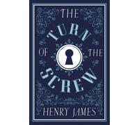 The Turn of the Screw : Annotated Edition (Alma Classics Evergreens)