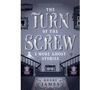 The Turn of the Screw & More Ghost Stories