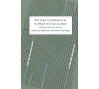 The Turn to Biographical Methods in Social Science: Comparative Issues and Examples