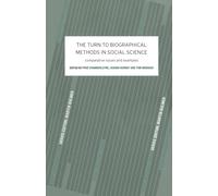 The Turn to Biographical Methods in Social Science: Comparative Issues and Examples (Social Research Today)