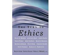 The Turn to Ethics (CultureWork: A Book Series from the Center for Literacy and Cultural Studies at Harvard)