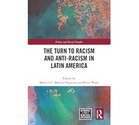The Turn to Racism and Anti-racism in Latin America