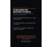 The Turnaround & Restructuring Playbook: 13-Week Cash Flow, Covenant Renegotiation, Distressed Operations, Technical Interview Questions, Case ... 8 (Professional Interview Playbook Series)