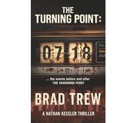 The Turning Point: 07:18 (The Nathan Kessler Files)