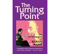 The Turning Point: Autobiography of Klaus Mann