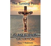 The Turning Point: Islam & Jesus' Salvation
