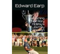 The Turning Point: Rory McIlroy's Journey Through Triumph and Turbulence