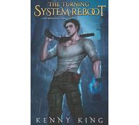 The Turning: System Reboot: A Post-Apocalyptic LitRPG