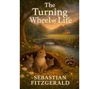 The Turning Wheel of Life (Life in the Meadow)
