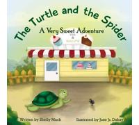 The Turtle and the Spider: A Very Sweet Adventure (Animal Series)