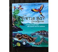The Turtle Bay Cookbook: A Feast of Flavors from Latin America and the Caribbean (Restaurants)