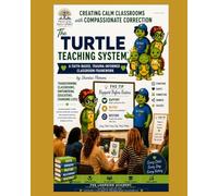 The Turtle Teaching System: Creating Calm Classrooms with Compassionate Correction