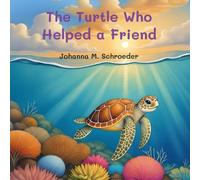 The Turtle Who Helped a Friend: Book 2 of the 12-part ocean adventure series "The Turtle Who…" (Paperback - US Edition) ("The Turtle Who..." (US) Children's Picture Book Series)