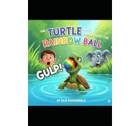 The Turtle Who Swallowed the Rainbow Ball