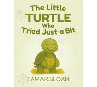 The Turtle Who Tried Just a Bit: A gentle social emotional book for children (The Strength Inside Us)