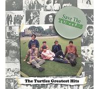 The Turtles - Save The Turtles: The Turtles Greatest Hits