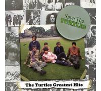 The Turtles - Save The Turtles: The Turtles Greatest Hits