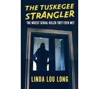 THE TUSKEGEE STRANGLER: The Nicest Serial Killer They Ever Met