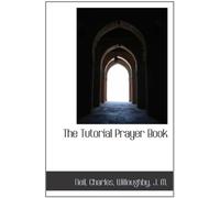 The Tutorial Prayer Book
