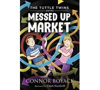 The Tuttle Twins and the Messed Up Market