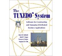 The TUXEDO System: Software for Constructing and Managing Distributed Business Applications