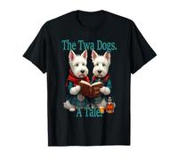 The Twa Dogs. A Tale. Burns Read By Scottish Westies T-Shirt