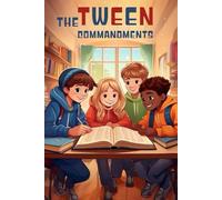 THE TWEEN COMMANDMENTS: Christian Devotional for Ages 8-13 to Understand God’s Word, Strengthen Character, and Grow Closer to Him Every Day | 6X9 in, 77 pages | Gift for Children, Parent, Teachers