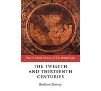 The Twelfth And Thirteenth Centuries: 1066 - c.. Harvey<|