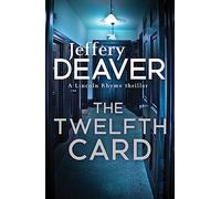 The Twelfth Card : Lincoln Rhyme Book 6
