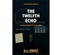 THE TWELFTH ECHO: A Cora Vance Thriller