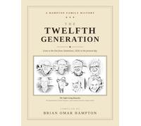 The Twelfth Generation: Lives in the line from Jamestown, 1620 to the present day
