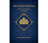 The Twelve Apostles. Apostolic Summa. Volume III (3)