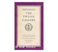 The Twelve Caesars. Transl;ated By Robert Graves.