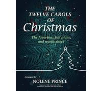 The Twelve Carols of Christmas: The favorites, full piano and words sheet