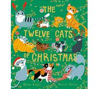 The Twelve Cats of Christmas : Full of feline festive cheer, why not curl up with a cat - or twelve! - this Christmas. The follow-up to the bestselling TWELVE DOGS OF CHRISTMAS