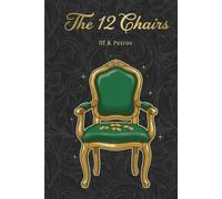 The Twelve Chairs: The famous humorous novel (Annotated)