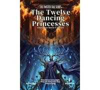 The Twelve Dancing Princesses | A D&D 5e Fairy Tale One-Shot for 2-3 Players: 5e one shot adventure module stealth investigation (The Twisted Tale Series)