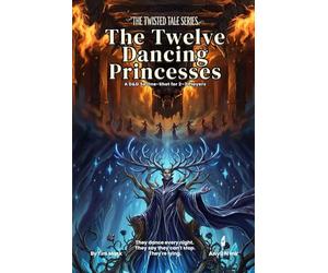 The Twelve Dancing Princesses | A D&D 5e Fairy Tale One-Shot for 2-3 Players: 5e one shot adventure module stealth investigation (The Twisted Tale Series)