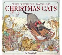 The Twelve Days of Christmas Cats (Hardcover): The Classic Edition (A Heartwarming Celebration of the Holiday Season)