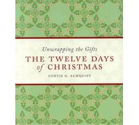 The Twelve Days of Christmas: Unwrapping the Gifts