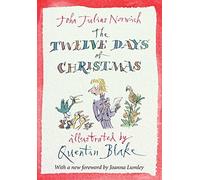 The Twelve Days of Christmas: Written by John Julius Norwich, 2013 Edition, (Reprint) Publisher: Atlantic Books [Hardcover]