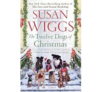 The Twelve Dogs of Christmas: A Novel