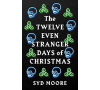 The Twelve Even Stranger Days of Christmas (The Essex Witch Museum Mysteries)
