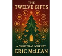 The Twelve Gifts: A Christmas Journey