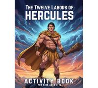 The Twelve Labors of Hercules: Activity Book for Kids Ages 8-10