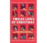 The Twelve Loves of Christmas : An advent romance collection