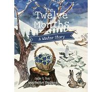 The Twelve Months: A Winter Tale (Tales from Around the World: Children's Picture Books of International Folklore)