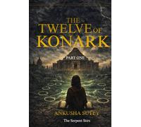 The Twelve of Konark: The Serpent Stirs